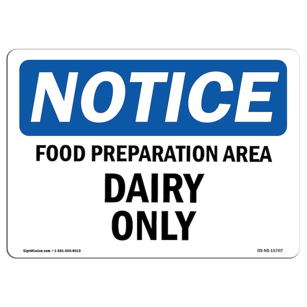 Safety Sign, OSHA Notice, 18" Height, NOTICE Food Preparation Area Dairy Only Sign, Landscape